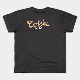 Coffee Hand Written in Coffee Stains Kids T-Shirt